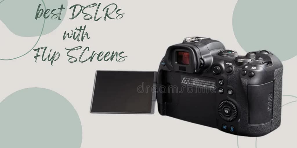8 Best DSLR Cameras with Flip Screen Camera Lens