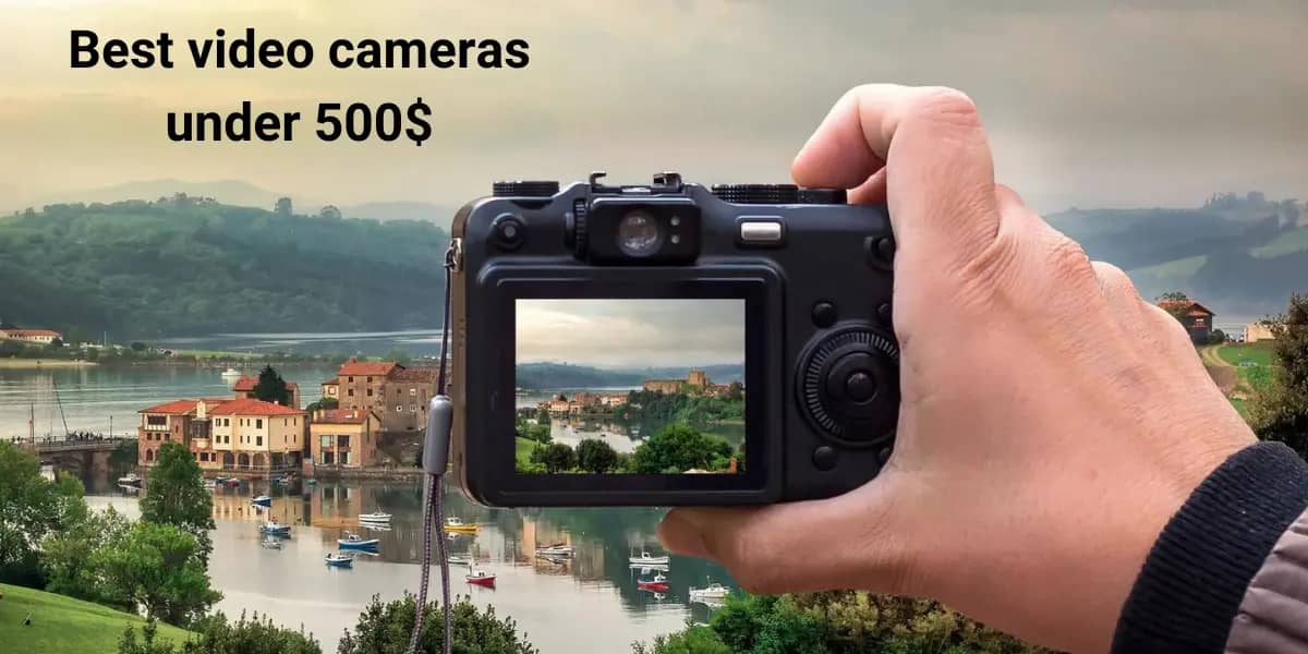 best 500 video camera for recording