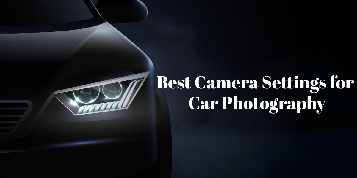 Camera Settings for Car Photography
